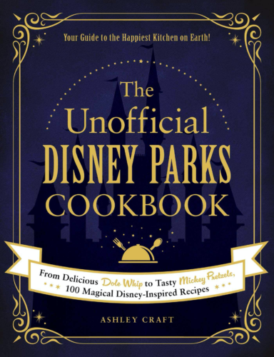 Unofficial Disney Parks Cookbook