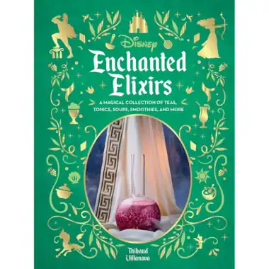 Enchanted Elixirs Disney cookbook featuring magical teas, tonics, and smoothies inspired by Disney c.